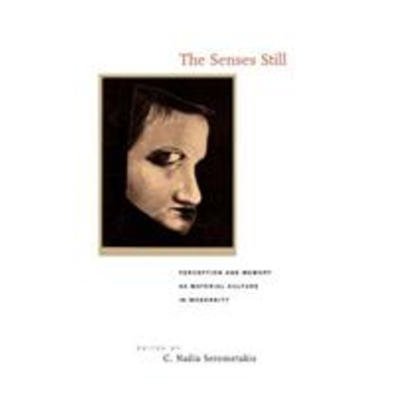 the senses still: perception and memory as material culture in modernity