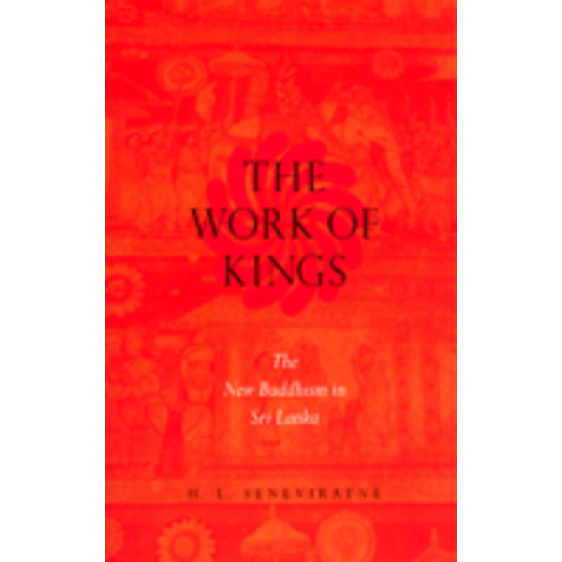 the work of kings: the new buddhism in sri lanka