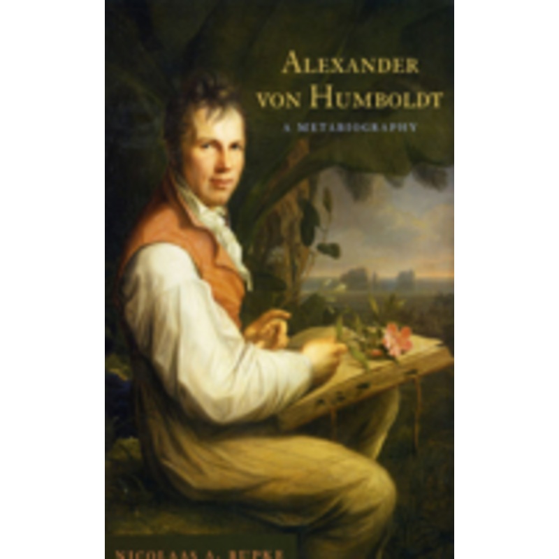 alexander von humboldt: a metabiography