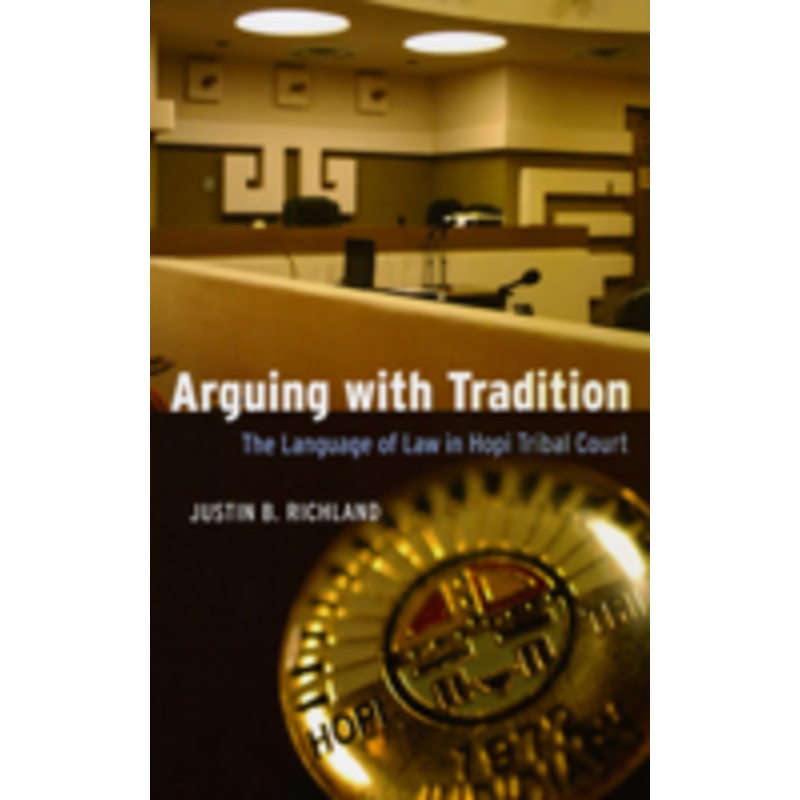 arguing with tradition: the language of law in hopi tribal court