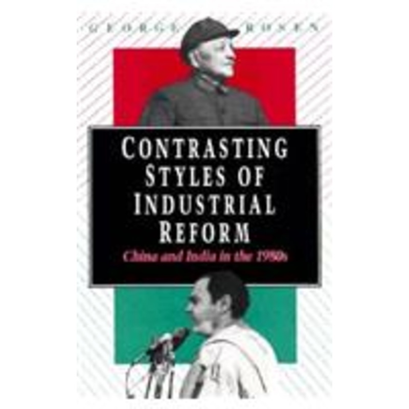 contrasting styles of industrial reform: china and india in the 1980s