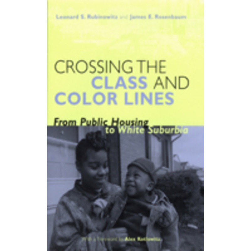 crossing the class and color lines: from public housing to white suburbia