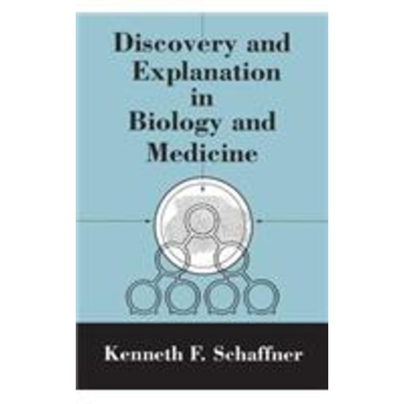 discovery and explanation in biology and medicine