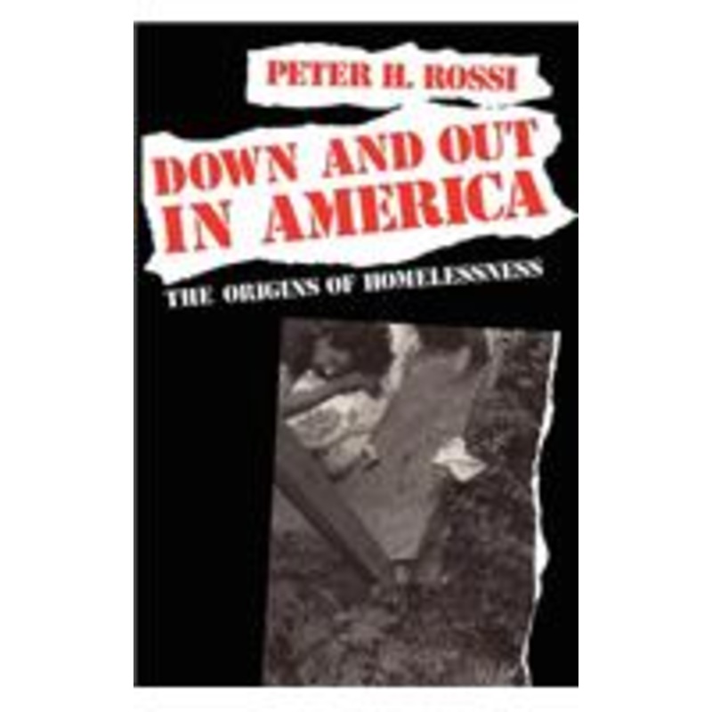 down and out in america: the origins of homelessness