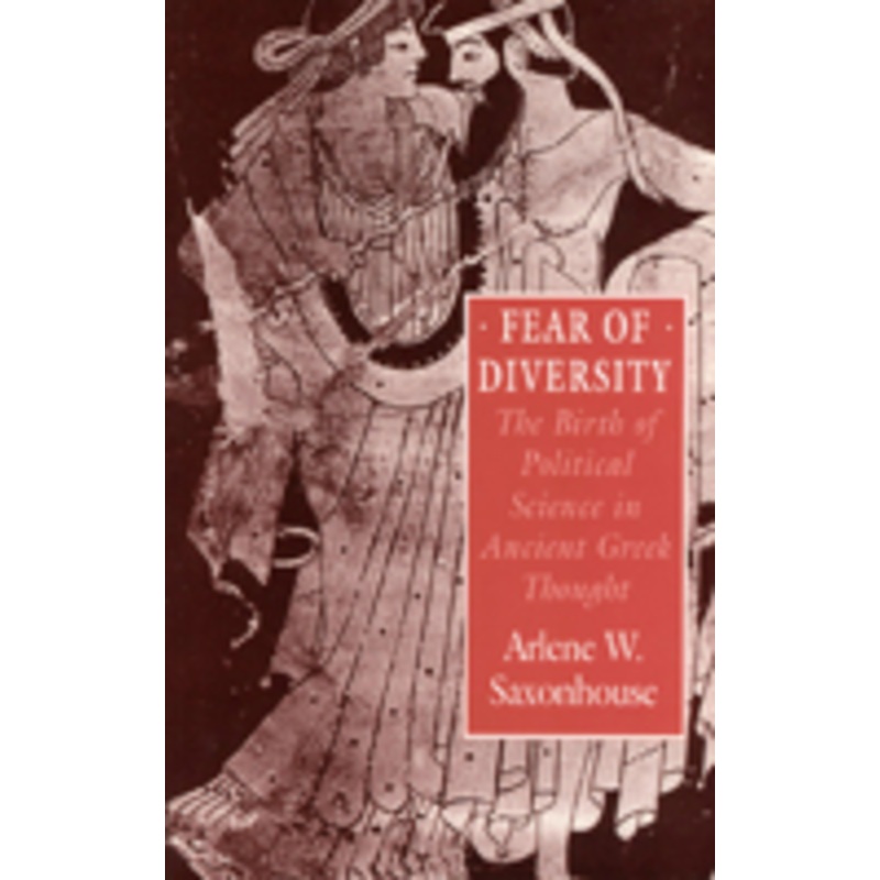 fear of diversity: the birth of political science in ancient greek thought