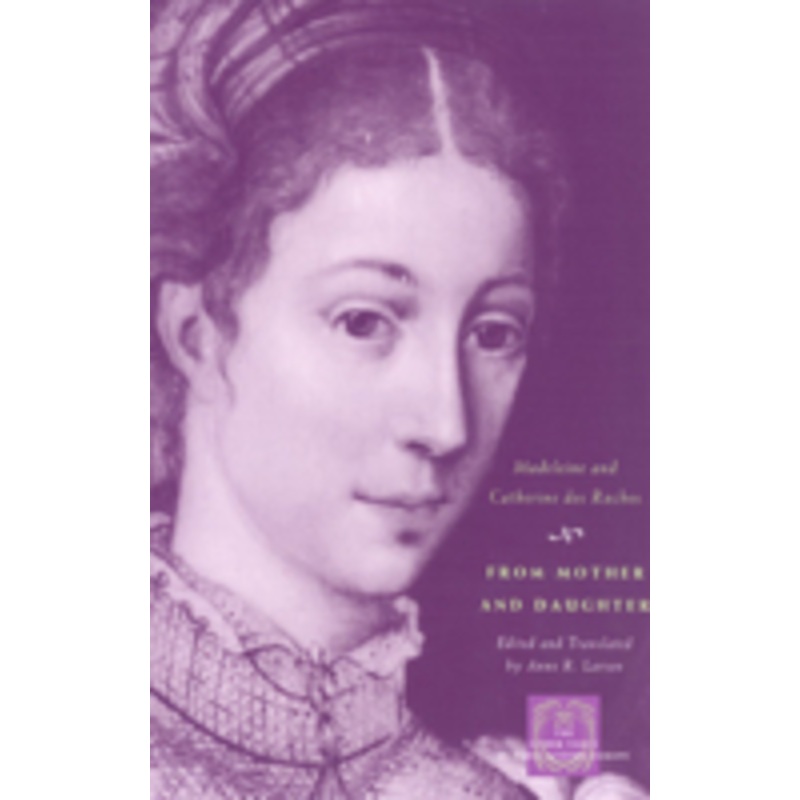 from mother and daughter: poems, dialogues, and letters of les dames des roches