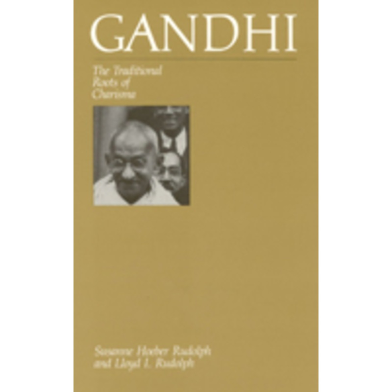 gandhi: the traditional roots of charisma
