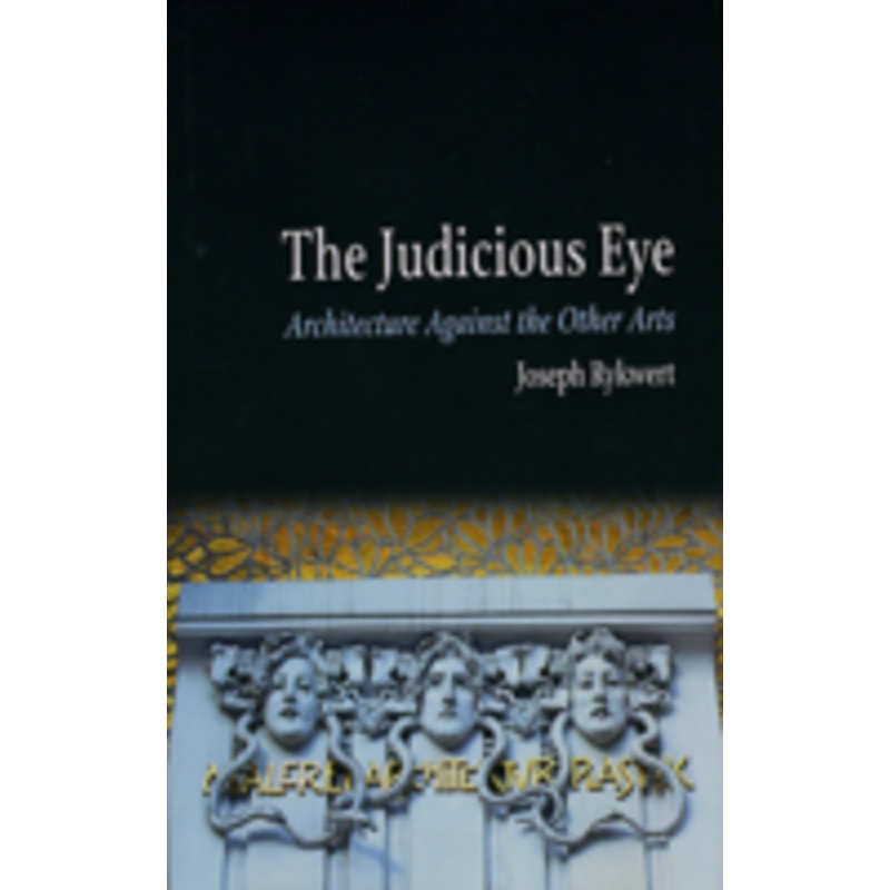 judicious eye: architecture against the other arts
