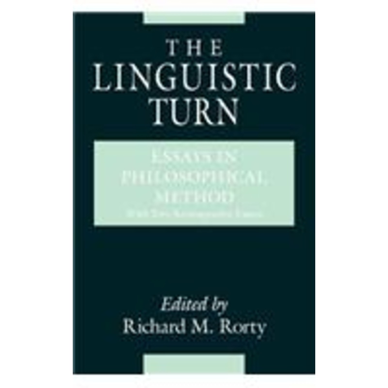 linguistic turn: essays in philosophical method