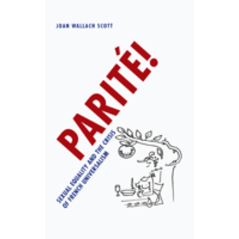 parite!: sexual equality and the crisis of french universalism