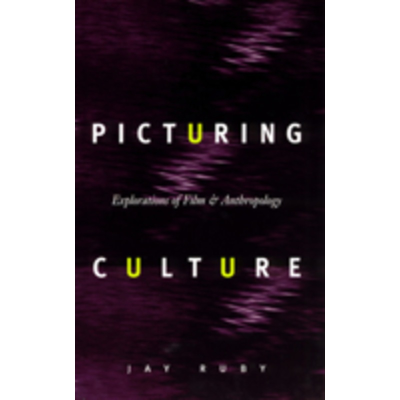 picturing culture: explorations of film and anthropology
