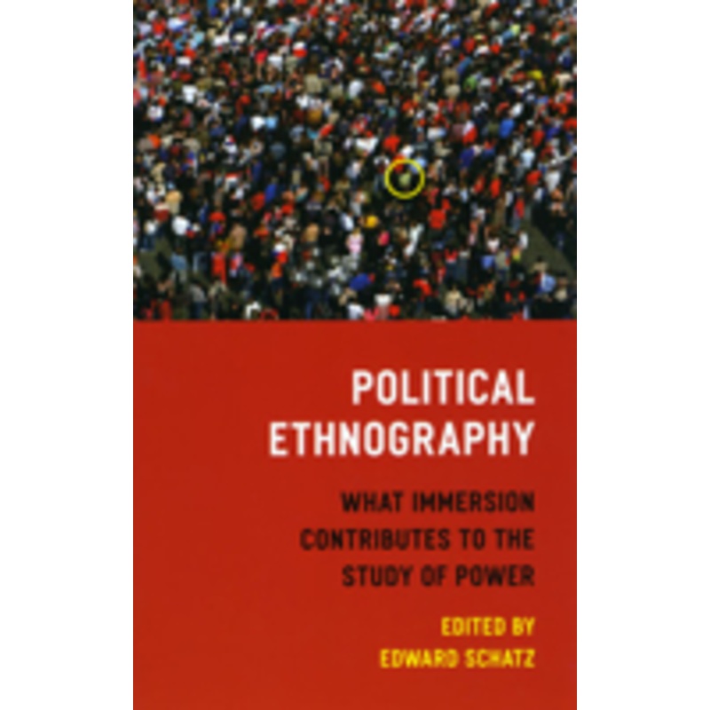 political ethnography  what immersion contributes to the study of power: what immersion contributes to the study of power