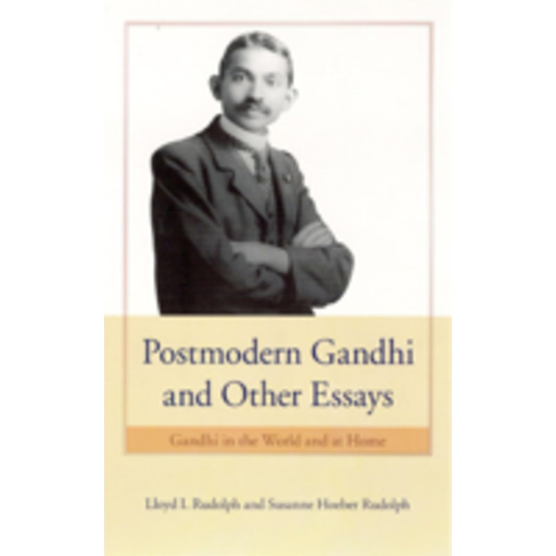 postmodern gandhi and other essays: gandhi in the world and at home