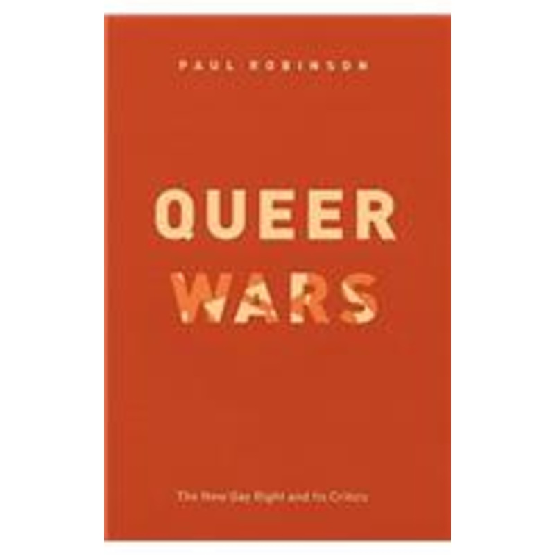 queer wars: the new gay right and its critics