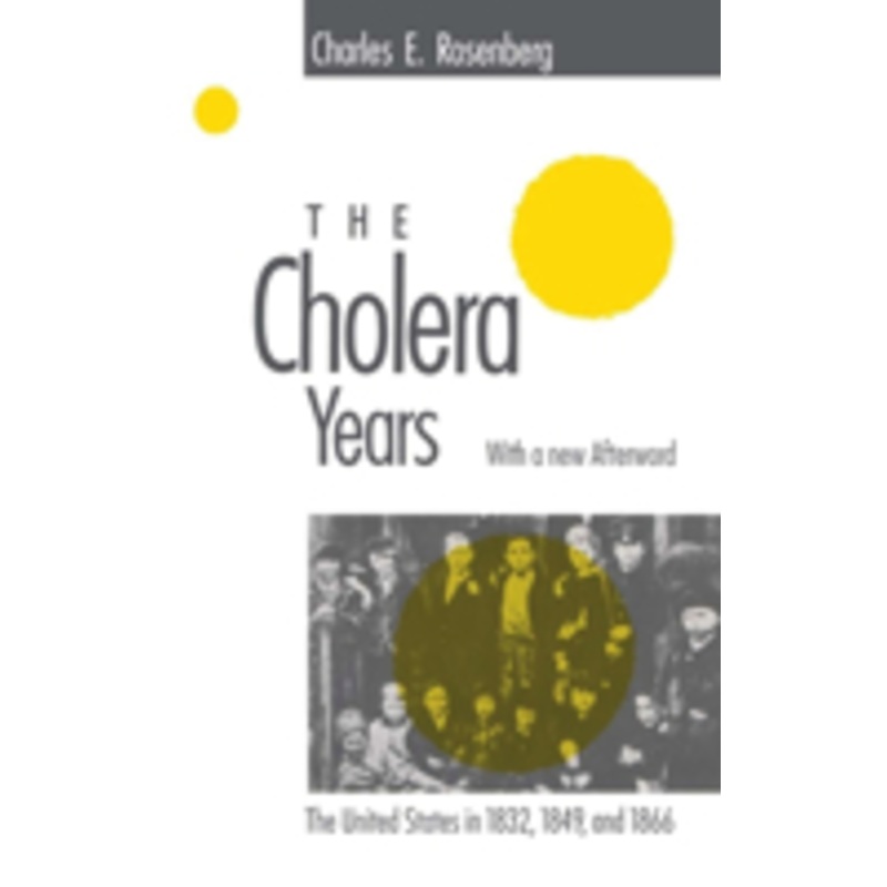 the cholera years: the united states in 1832, 1849, and 1866
