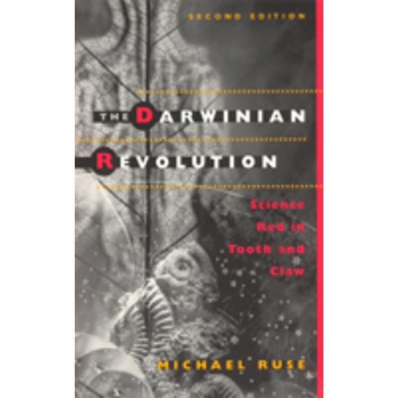 the darwinian revolution: science red in tooth and claw