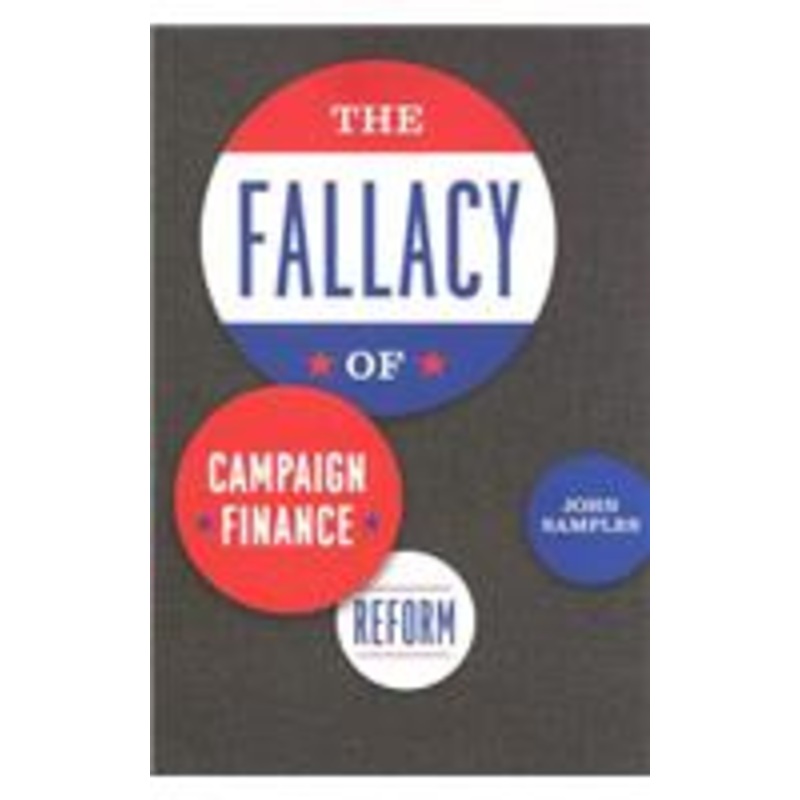 the fallacy of campaign finance reform