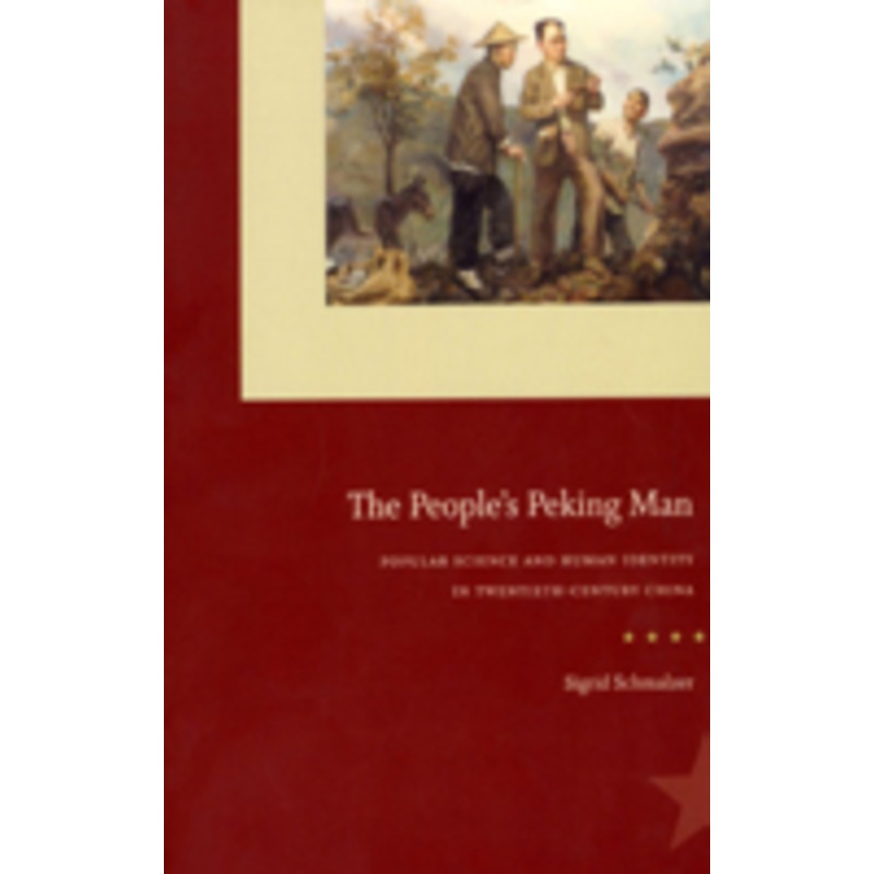 the people’s peking man: popular science and human identity in twentieth-century china