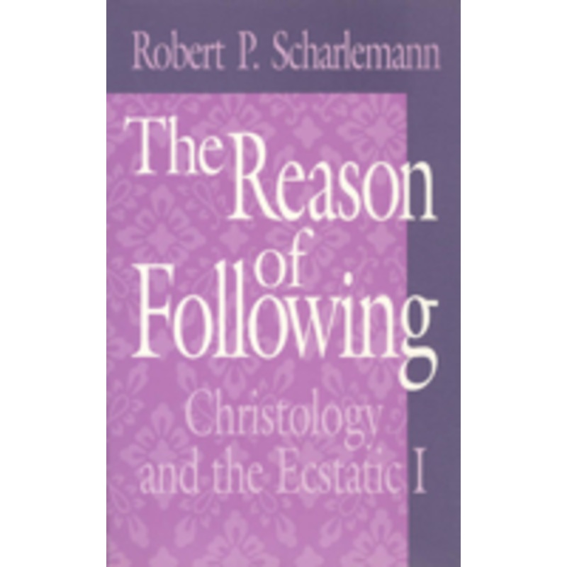 the reason of following: christology and the ecstatic i