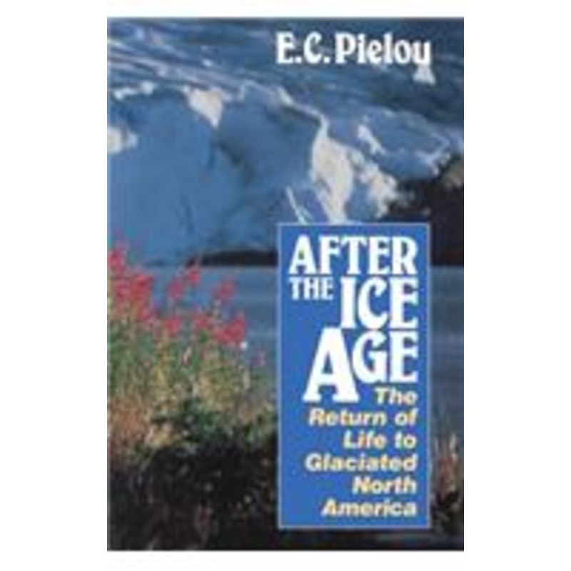 after the ice age: the return of life to glaciated north america