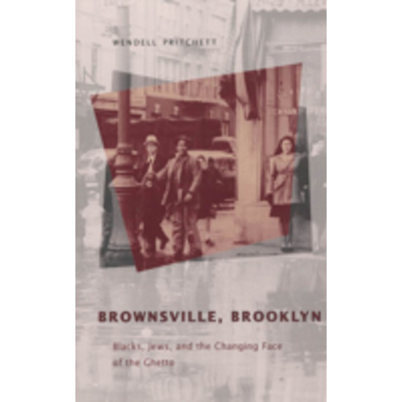 brownsville, brooklyn: blacks, jews, and the changing face of the ghetto