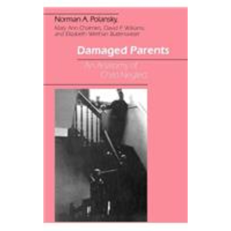 damaged parents: an anatomy of child neglect