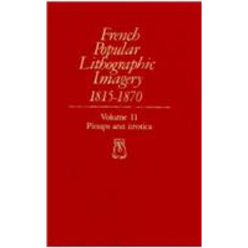 french popular lithographic imagery, 1815-70: pinups and erotica