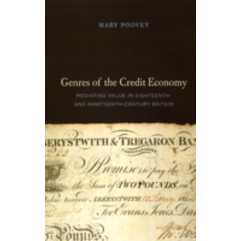 genres of the credit economy: mediating value in eighteenth- and nineteenth-century britain