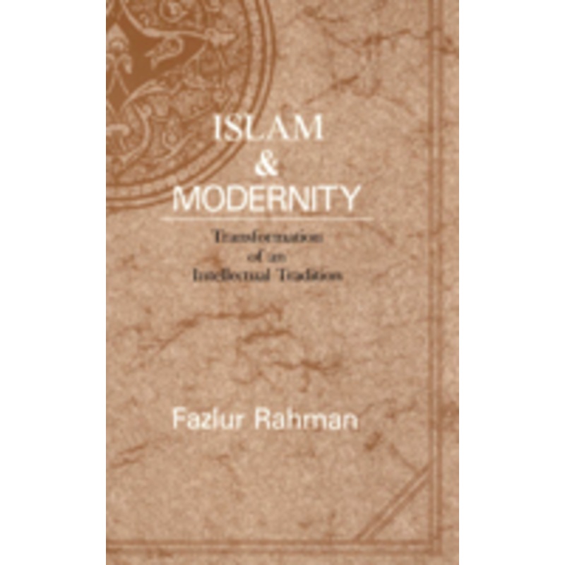 islam and modernity: transformation of an intellectual tradition volume 15