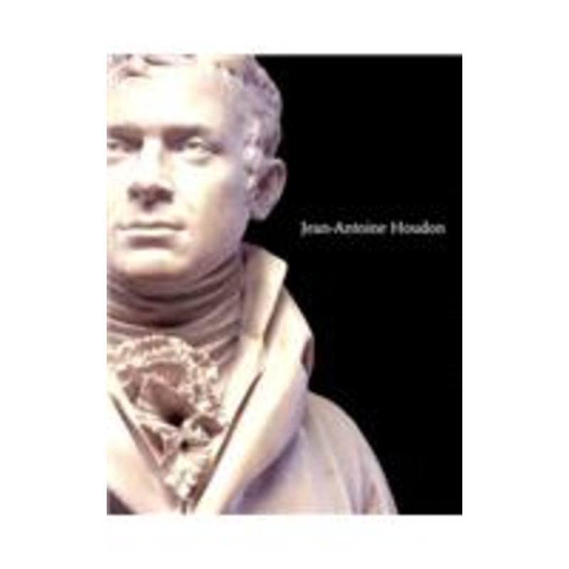 jean-antoine houdon: sculptor of the enlightenment