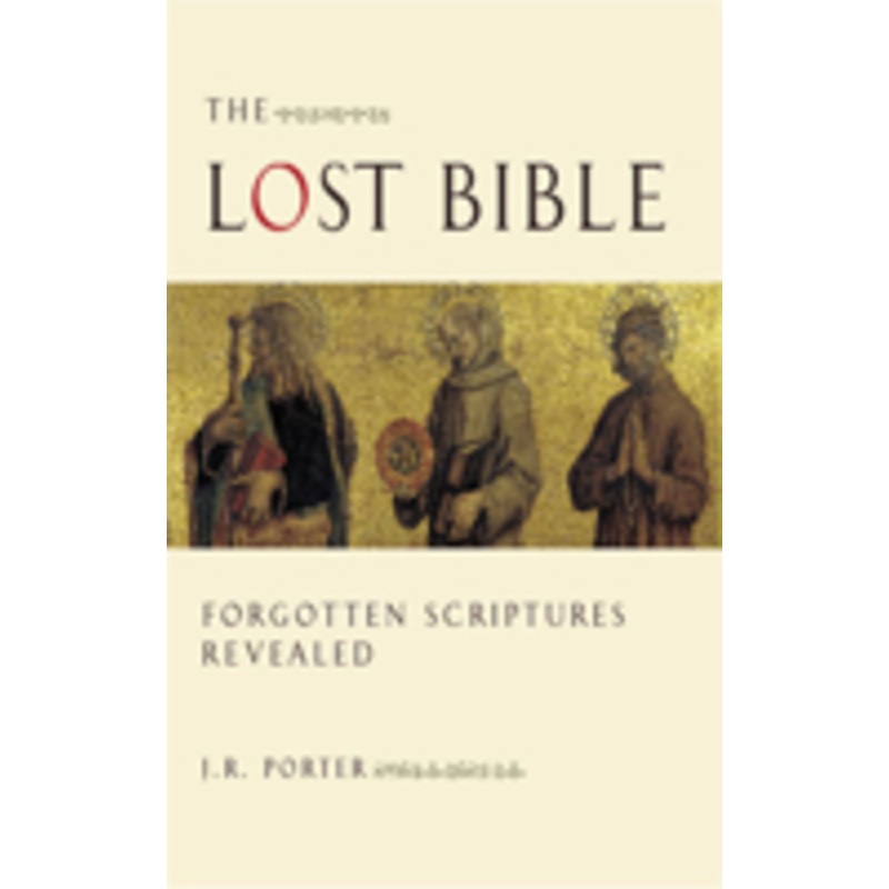 lost bible: forgotten scriptures revealed