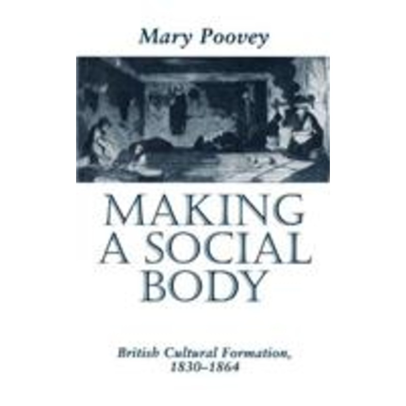 making a social body: british cultural formation, 1830-1864