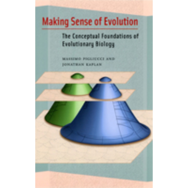 making sense of evolution: the conceptual foundations of evolutionary biology
