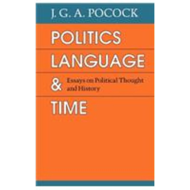 politics, language, and time: essays on political thought and history