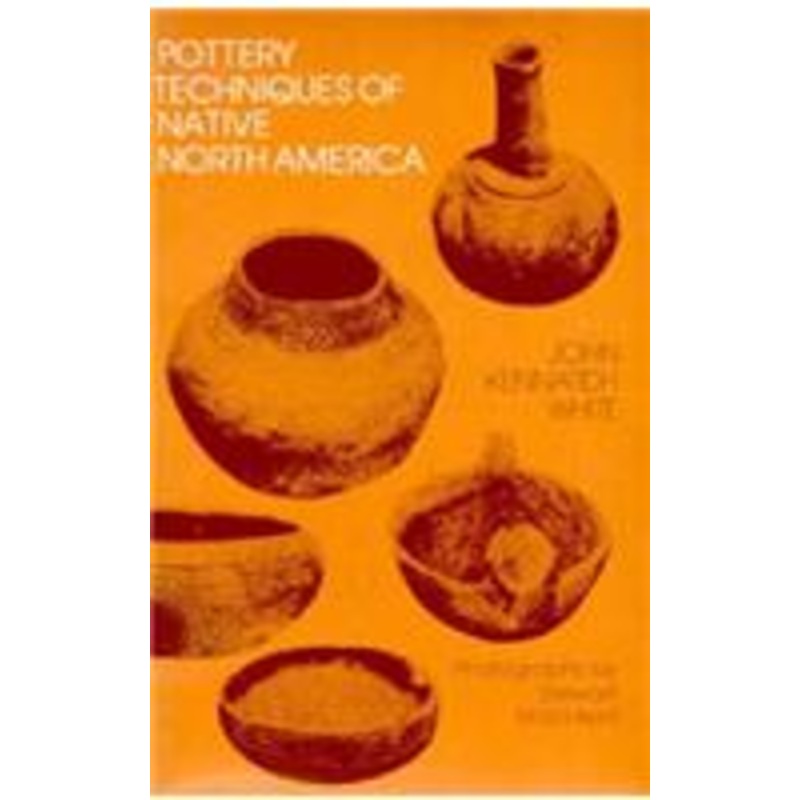 pottery techniques of native north america: an introduction to traditional technology