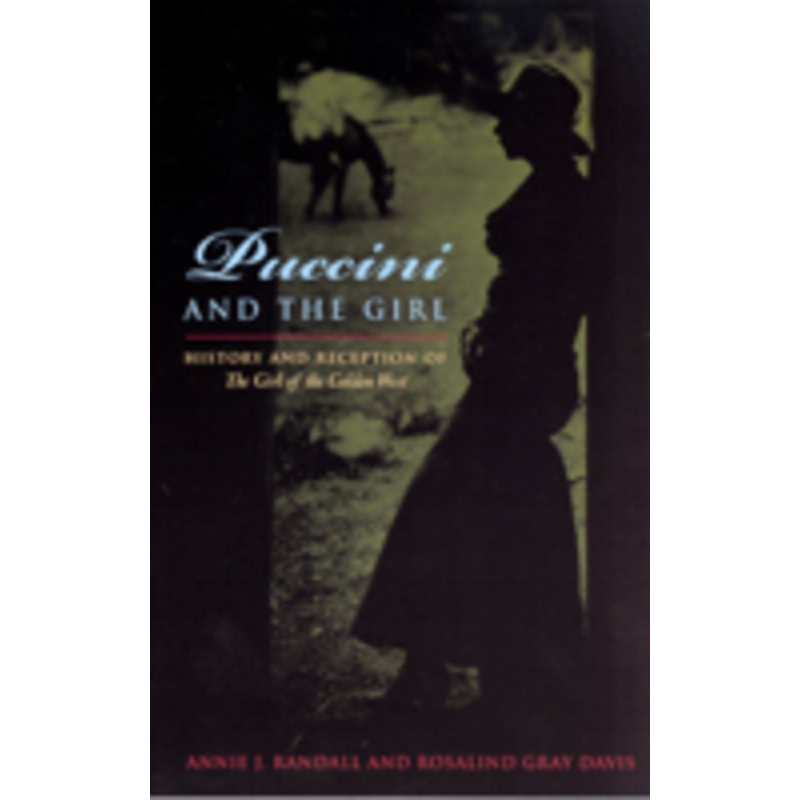 puccini and the girl: history and reception of the girl of the golden west