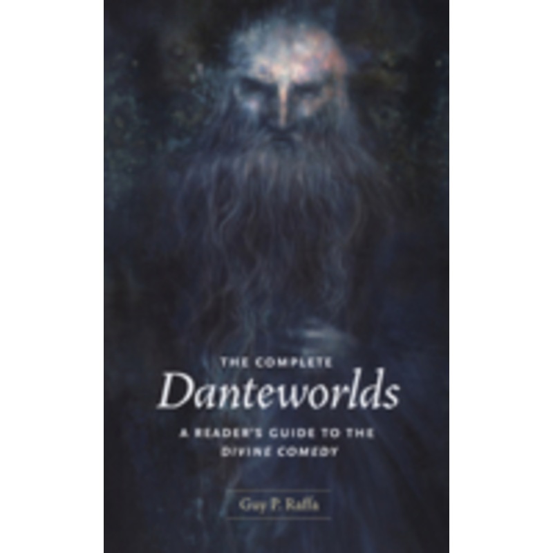 the complete danteworlds: a reader’s guide to the divine comedy