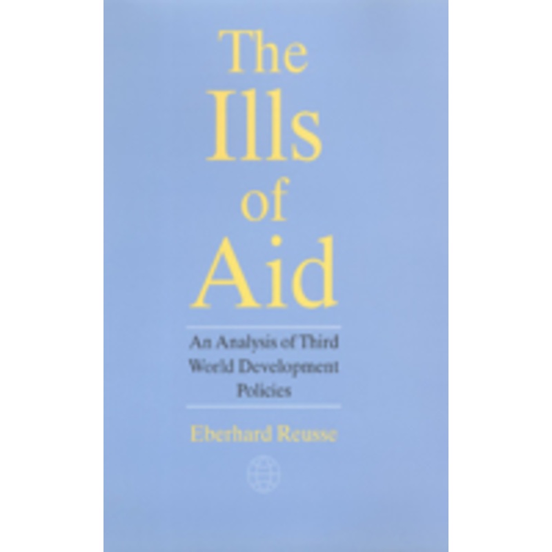 the ills of aid: an analysis of third world development policies