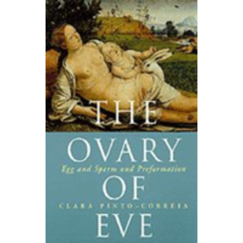 the ovary of eve: egg and sperm and preformation