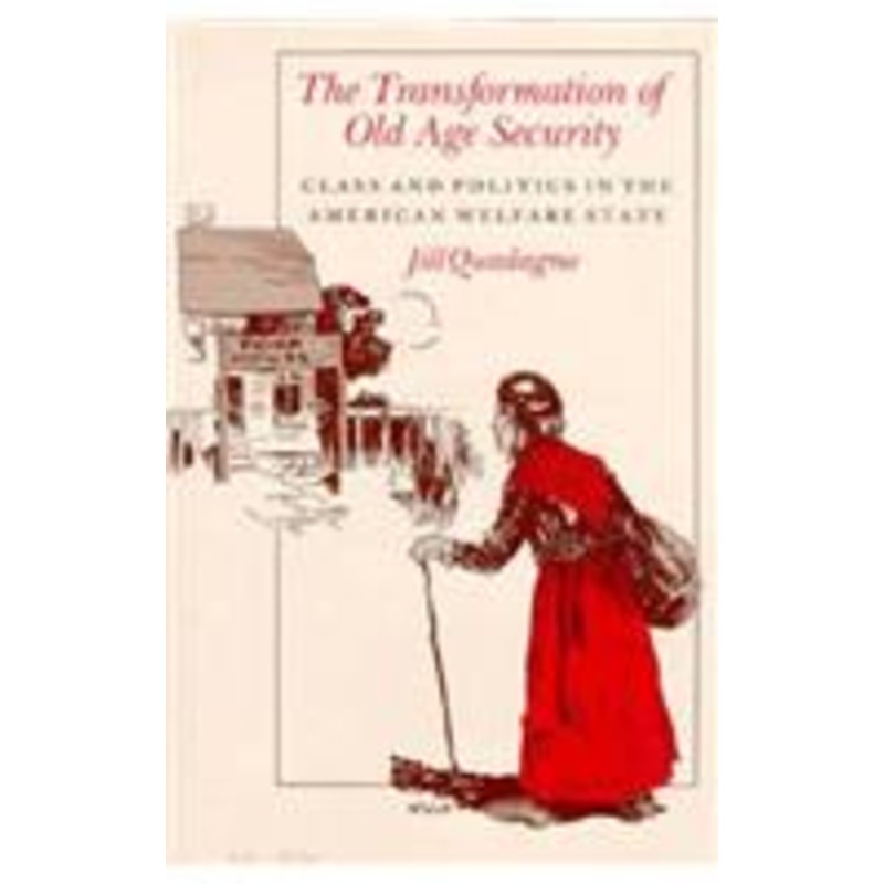 the transformation of old age security: class and politics in the american welfare state