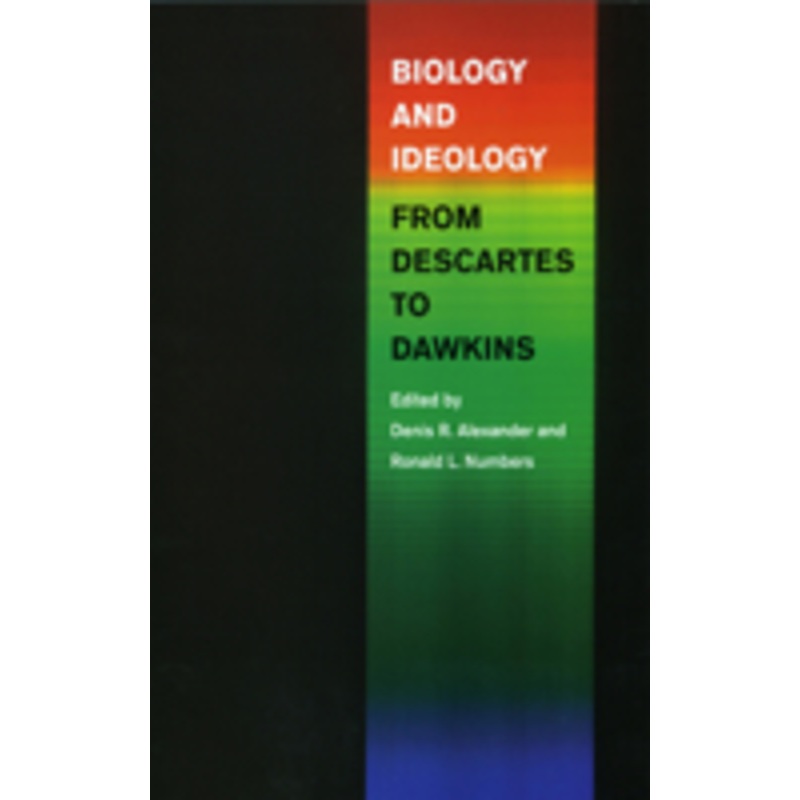 biology and ideology from descartes to dawkins