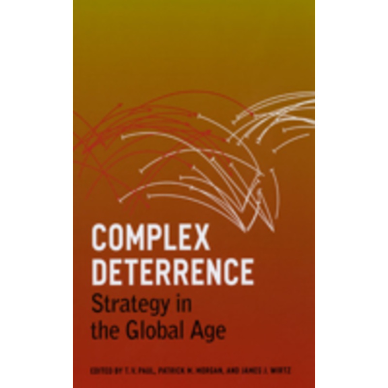 complex deterrence: strategy in the global age
