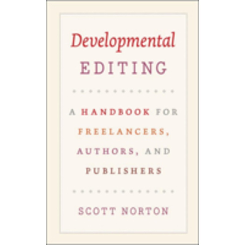 developmental editing: a handbook for freelancers, authors, and publishers