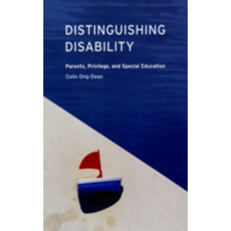 distinguishing disability: parents, privilege, and special education
