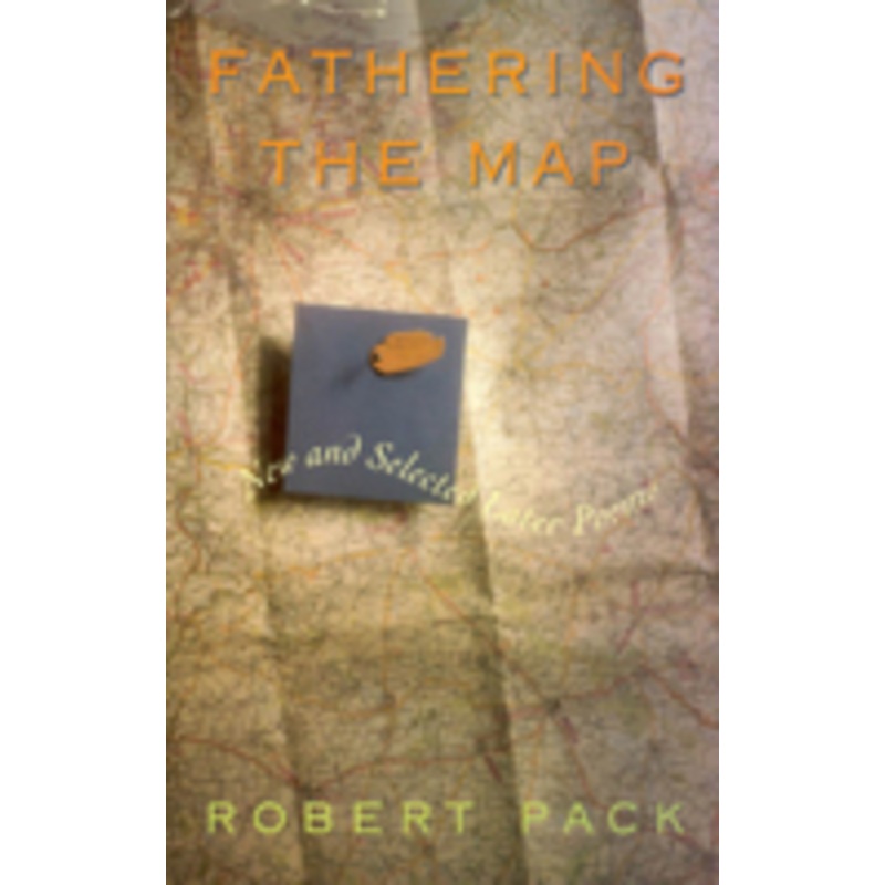 fathering the map: new and selected later poems