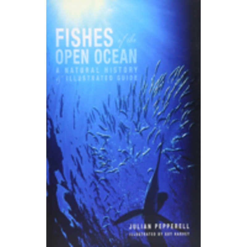 fishes of the open ocean: a natural history & illustrated guide