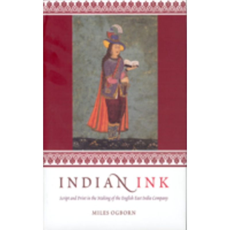 indian ink: script and print in the making of the english east india company
