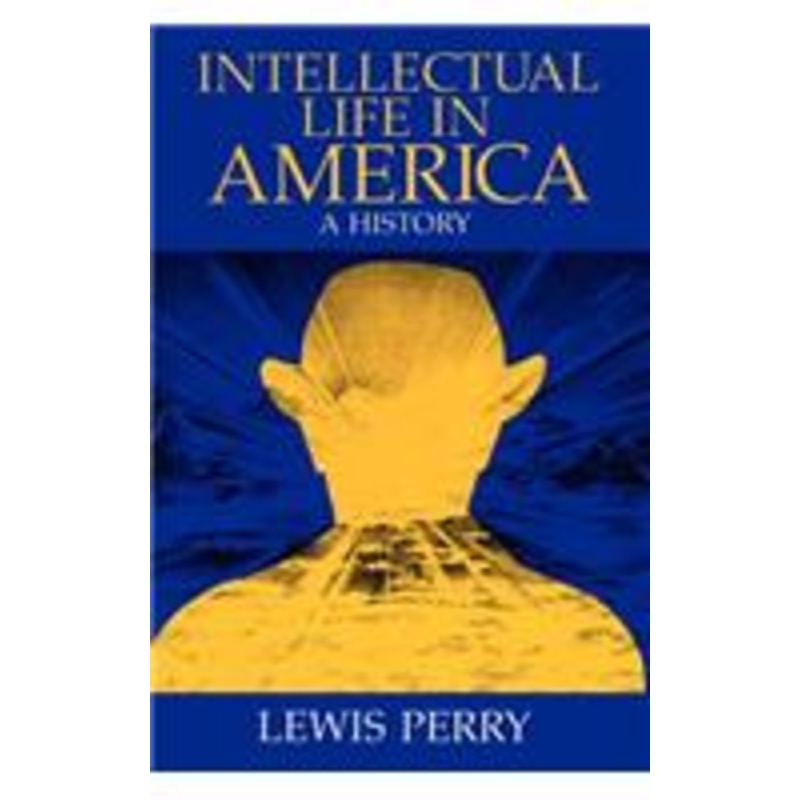 intellectual life in america: a history