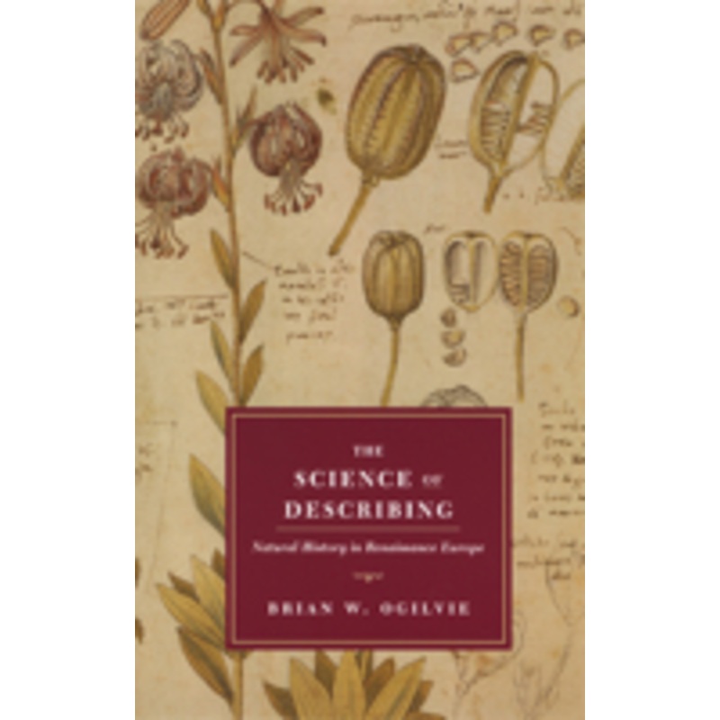 science of describing: natural history in renaissance europe