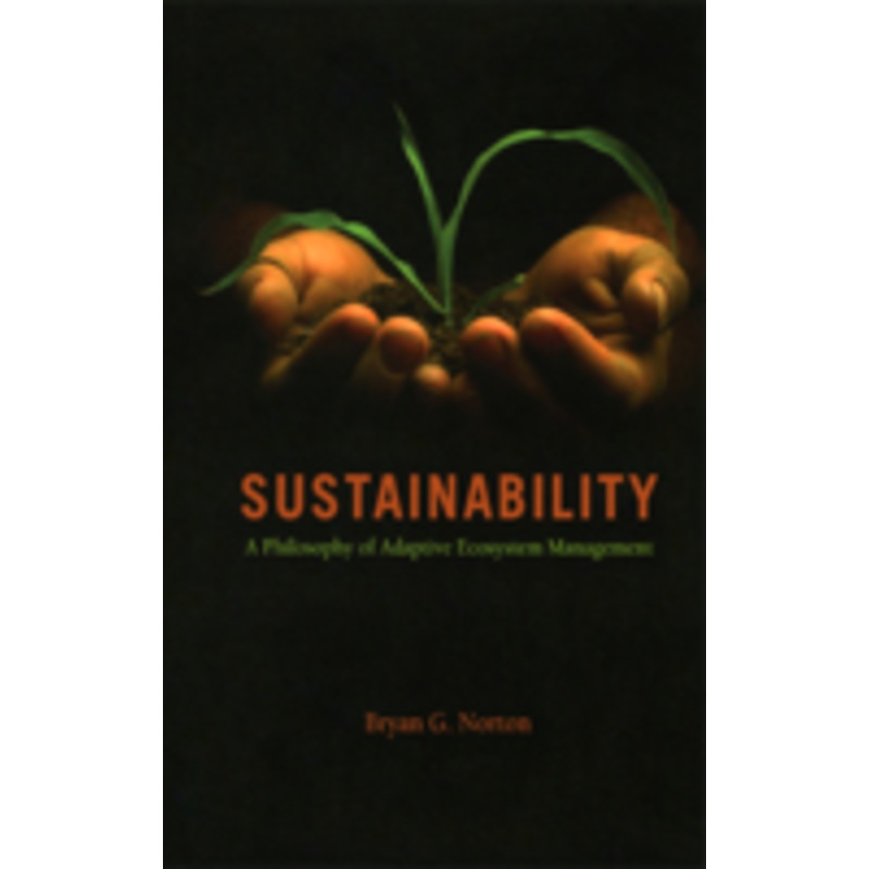 sustainability: a philosophy of adaptive ecosystem management